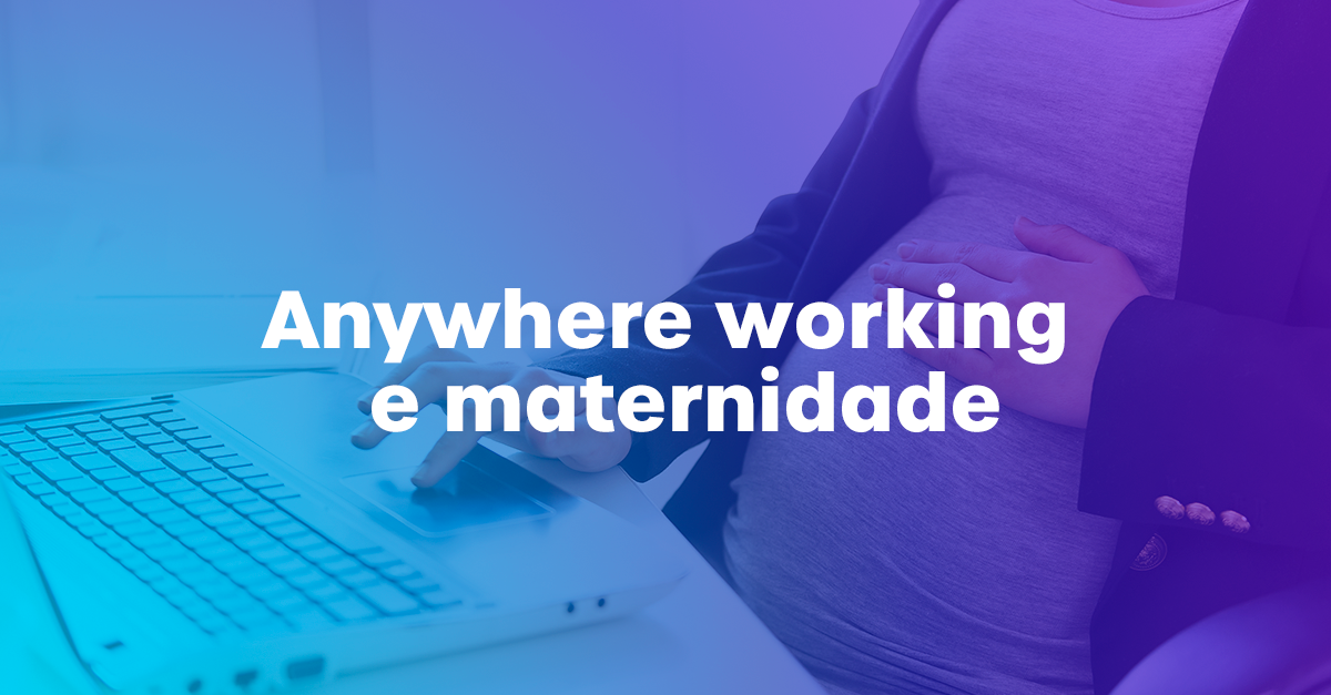 Anywhere Work Maternidade